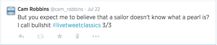 But you expect me to believe that a sailor doesn't know what a pearl is? I call bullshit #livetweetclassics 3/3